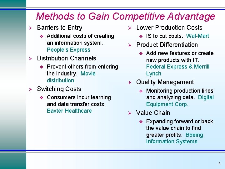 Methods to Gain Competitive Advantage Ø Barriers to Entry v Ø Prevent others from