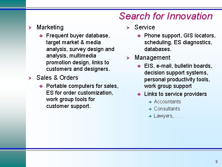 Search for Innovation Ø Marketing v Ø Frequent buyer database, target market & media