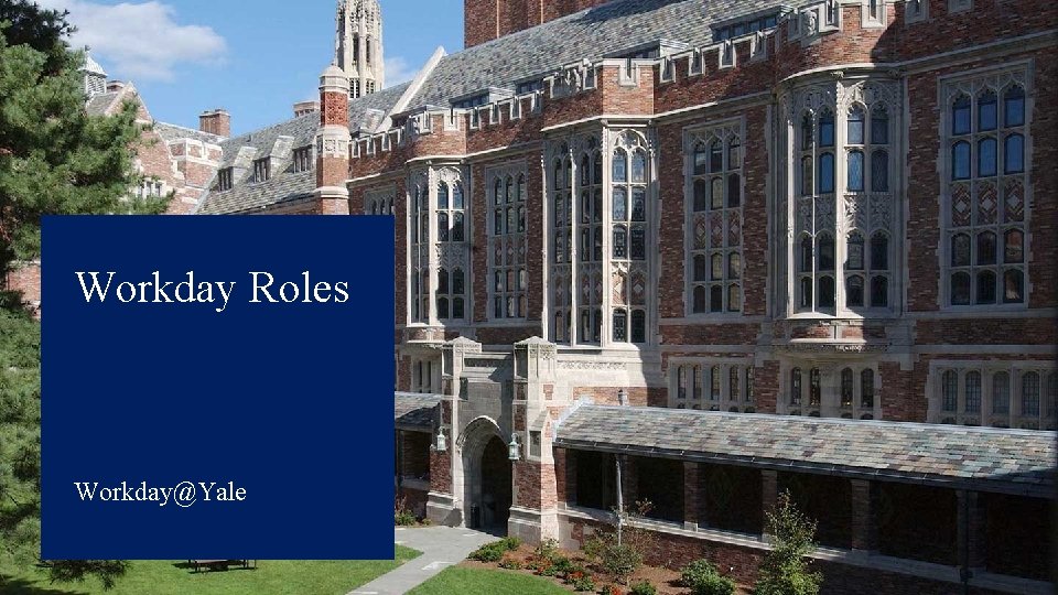 Workday Roles Workday@Yale 