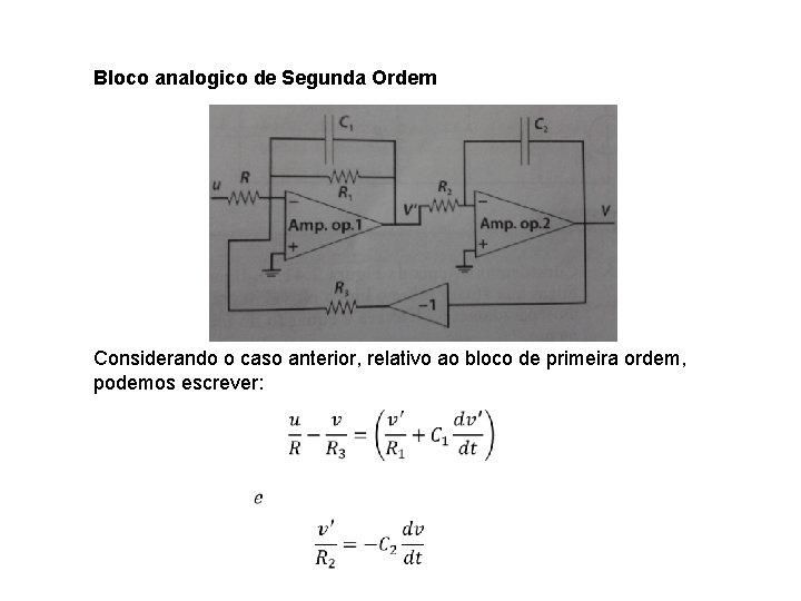 Bloco analogico de Segunda Ordem Considerando o caso anterior, relativo ao bloco de primeira