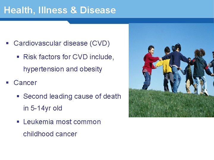 Health, Illness & Disease § Cardiovascular disease (CVD) § Risk factors for CVD include,