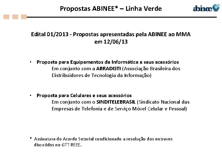 Propostas ABINEE* – Linha Verde Edital 01/2013 - Propostas apresentadas pela ABINEE ao MMA