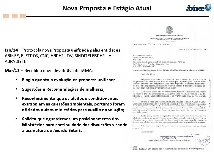 Nova Proposta e Estágio Atual Jan/14 – Protocola nova Proposta unificada pelas entidades ABINEE,