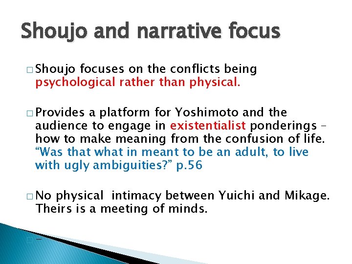 Shoujo and narrative focus � Shoujo focuses on the conflicts being psychological rather than