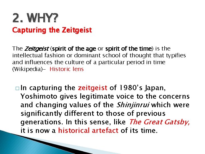 2. WHY? Capturing the Zeitgeist The Zeitgeist (spirit of the age or spirit of