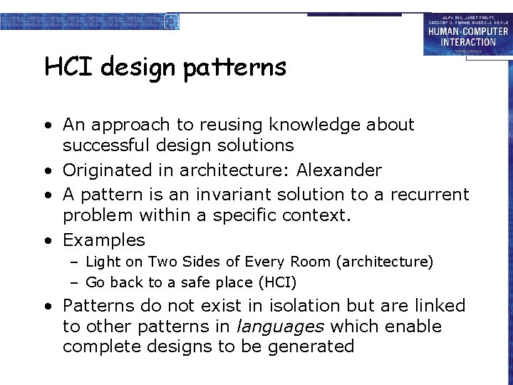 HCI design patterns • An approach to reusing knowledge about successful design solutions •