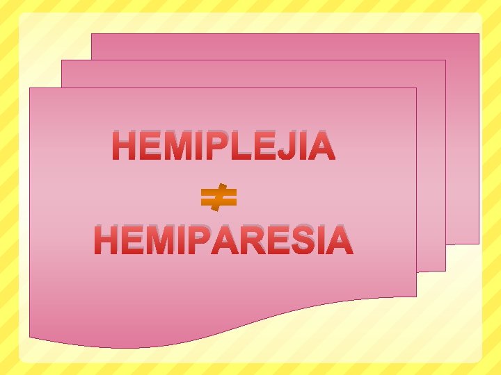 HEMIPLEJIA HEMIPARESIA 