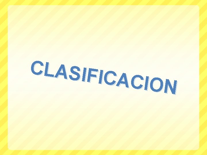 CLASIF ICACION 