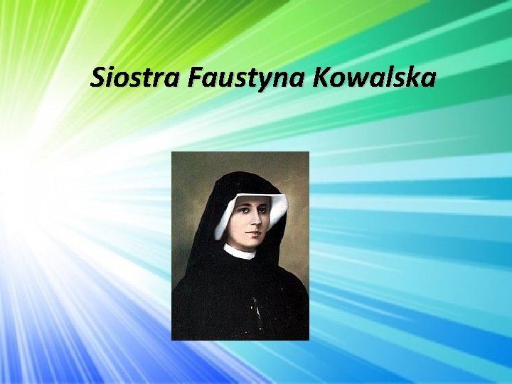 Siostra Faustyna Kowalska 