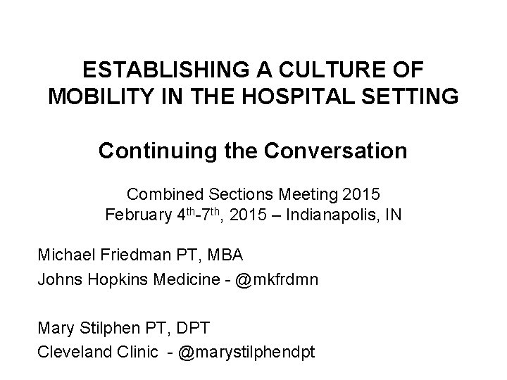  ESTABLISHING A CULTURE OF MOBILITY IN THE HOSPITAL SETTING Continuing the Conversation Combined