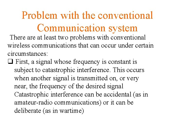 Problem with the conventional Communication system There at least two problems with conventional wireless