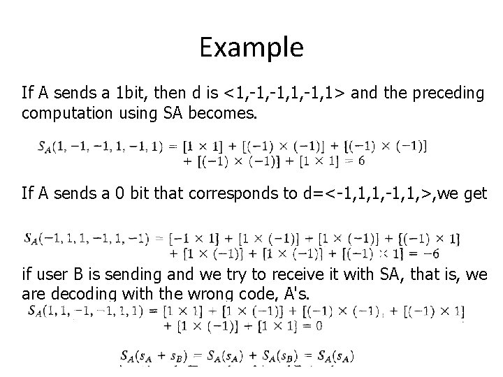 Example If A sends a 1 bit, then d is <1, -1, 1> and