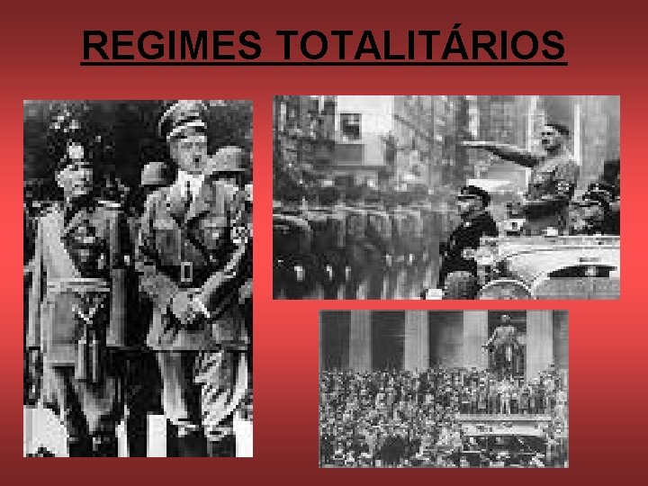 REGIMES TOTALITÁRIOS 