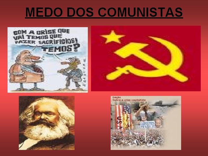 MEDO DOS COMUNISTAS 