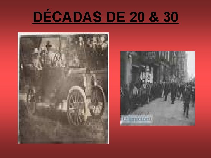 DÉCADAS DE 20 & 30 