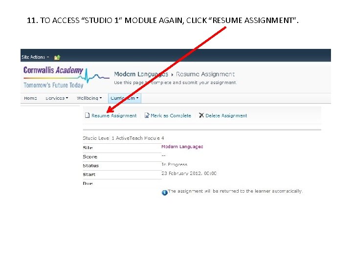 11. TO ACCESS “STUDIO 1” MODULE AGAIN, CLICK “RESUME ASSIGNMENT”. 
