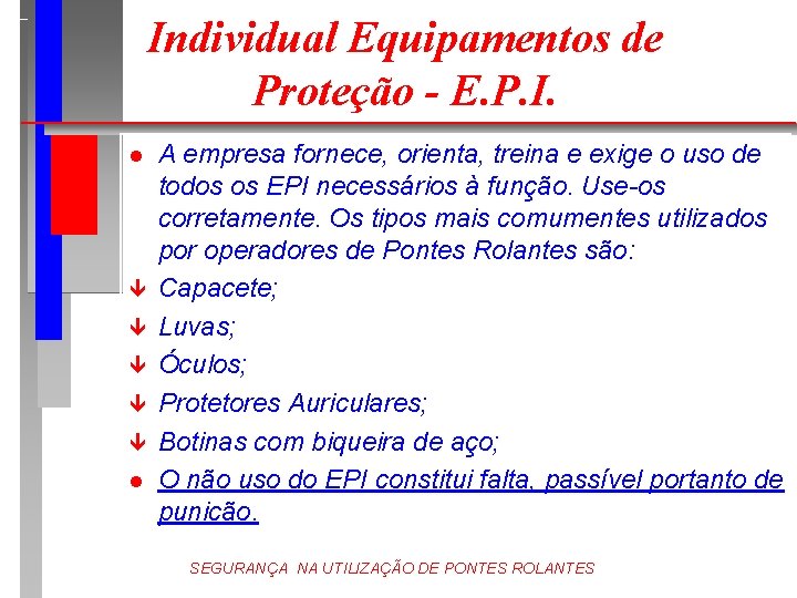 Individual Equipamentos de Proteção - E. P. I. l ê ê ê l A