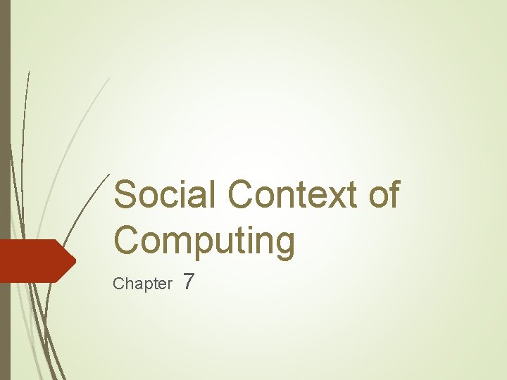 Social Context of Computing Chapter 7 