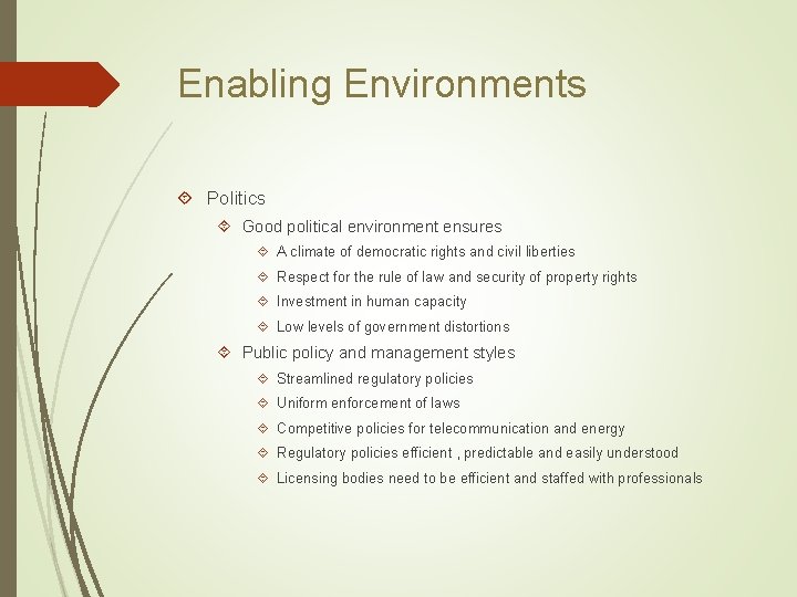 Enabling Environments Politics Good political environment ensures A climate of democratic rights and civil