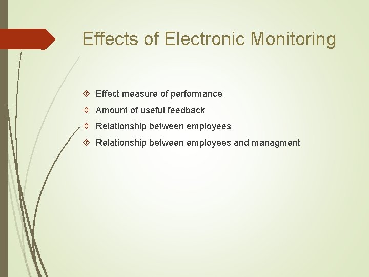 Effects of Electronic Monitoring Effect measure of performance Amount of useful feedback Relationship between