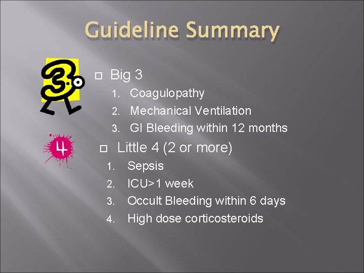 Guideline Summary Big 3 Coagulopathy 2. Mechanical Ventilation 3. GI Bleeding within 12 months