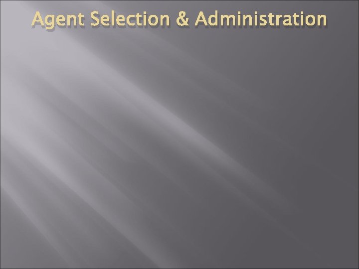 Agent Selection & Administration 