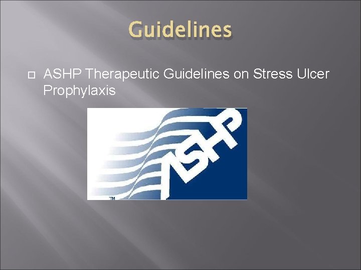 Guidelines ASHP Therapeutic Guidelines on Stress Ulcer Prophylaxis 