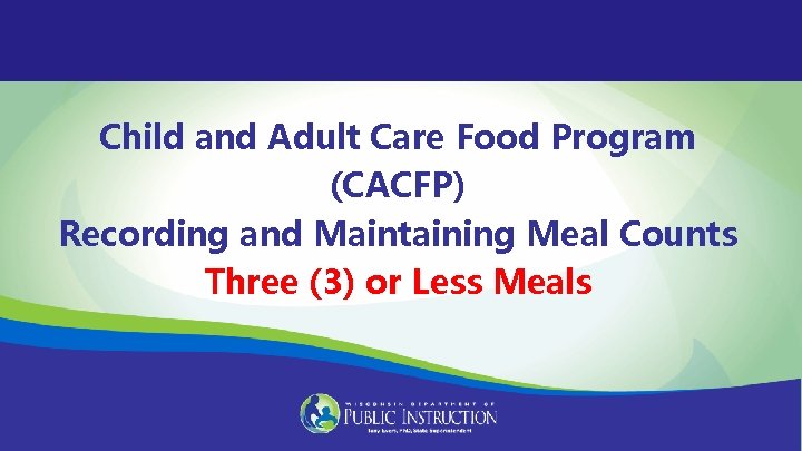 Child and Adult Care Food Program (CACFP) Recording and Maintaining Meal Counts Three (3)