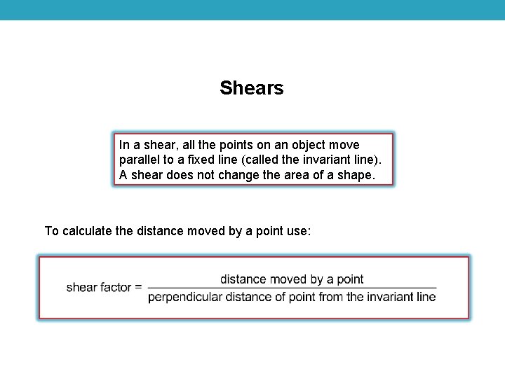 Shears In a shear, all the points on an object move parallel to a Shears In a shear, all the points on an object move parallel to a