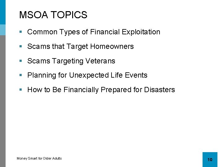 MSOA TOPICS § Common Types of Financial Exploitation § Scams that Target Homeowners §