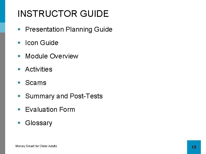 INSTRUCTOR GUIDE § Presentation Planning Guide § Icon Guide § Module Overview § Activities