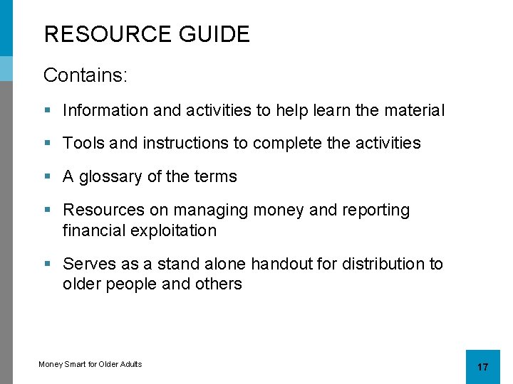 RESOURCE GUIDE Contains: § Information and activities to help learn the material § Tools