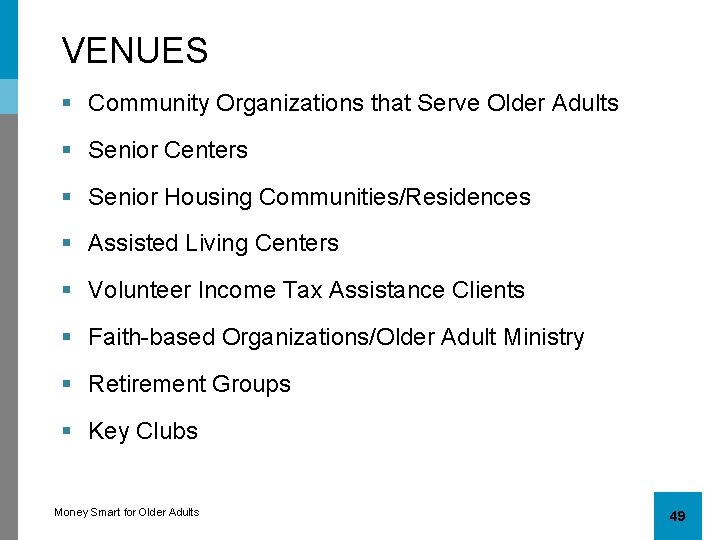 VENUES § Community Organizations that Serve Older Adults § Senior Centers § Senior Housing
