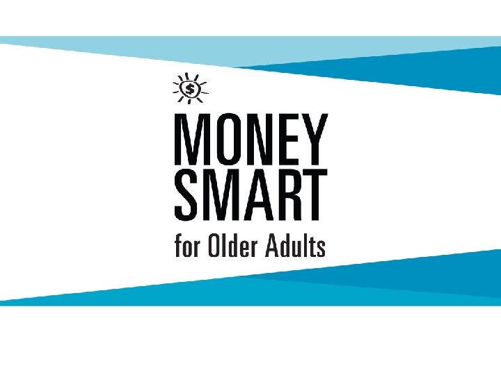 Money Smart for Older Adults 6 