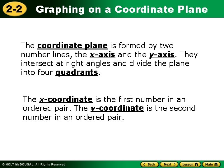 2 -2 Graphing on a Coordinate Plane The coordinate plane is formed by two