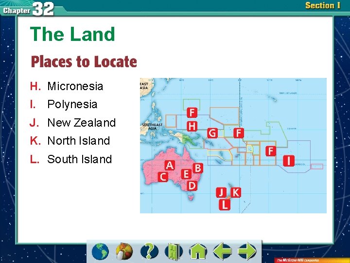 The Land H. Micronesia I. Polynesia J. New Zealand K. North Island L. South