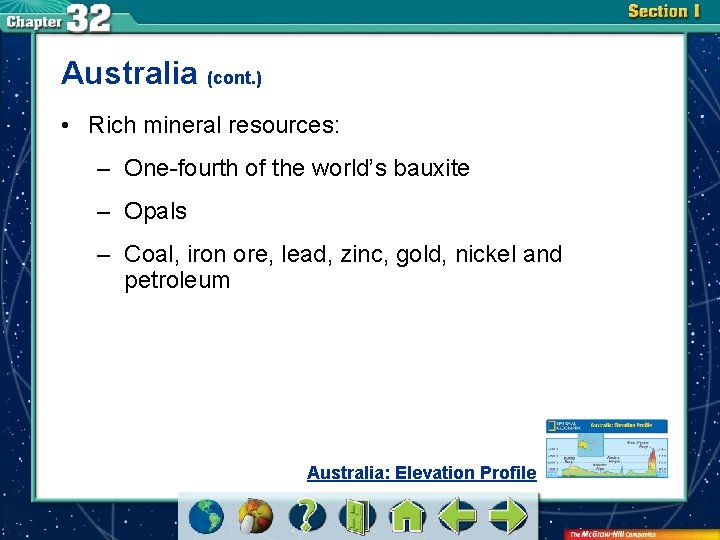 Australia (cont. ) • Rich mineral resources: – One-fourth of the world’s bauxite –