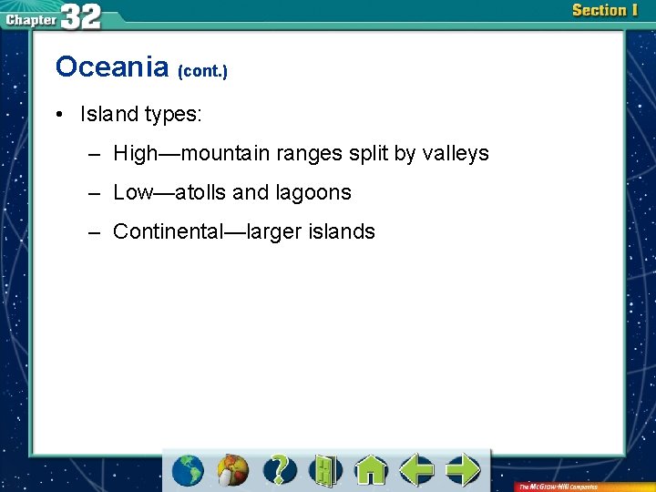 Oceania (cont. ) • Island types: – High—mountain ranges split by valleys – Low—atolls