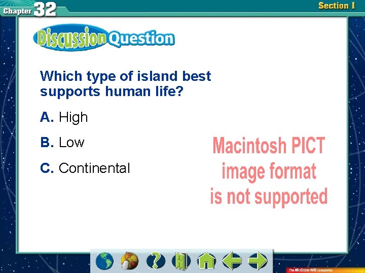 Which type of island best supports human life? A. High B. Low C. Continental
