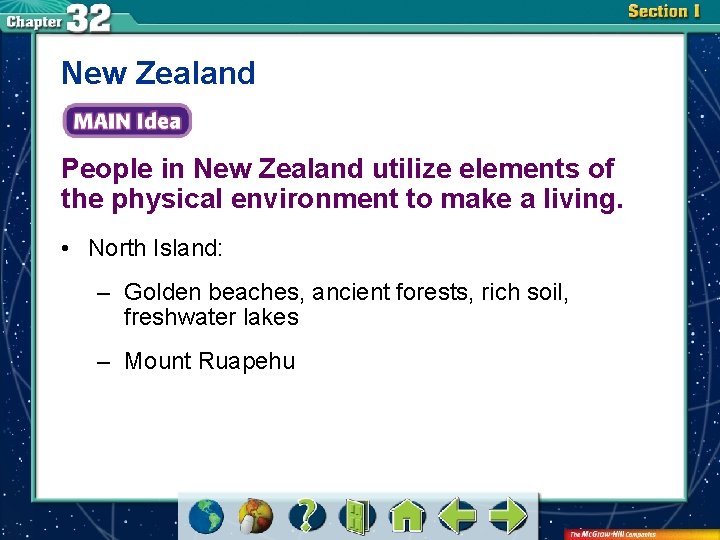New Zealand People in New Zealand utilize elements of the physical environment to make