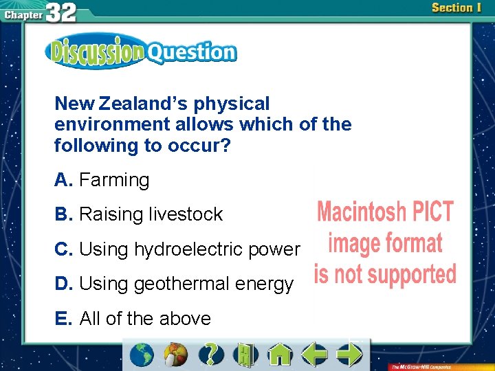 New Zealand’s physical environment allows which of the following to occur? A. Farming B.