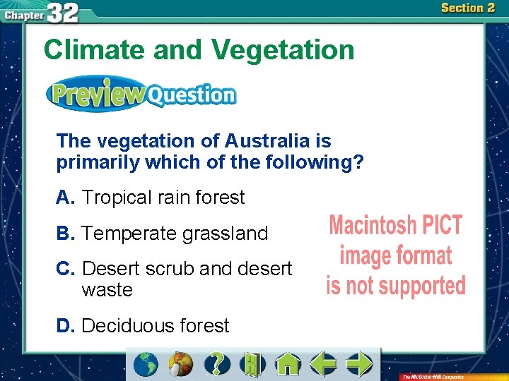 Climate and Vegetation The vegetation of Australia is primarily which of the following? A.
