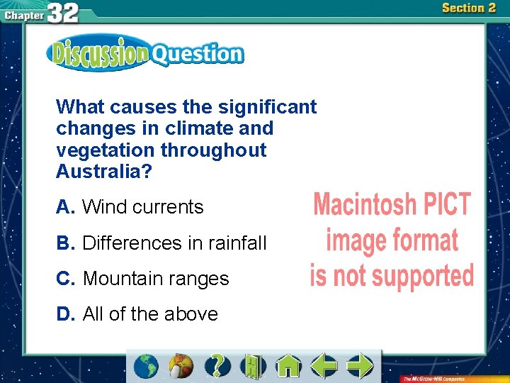 What causes the significant changes in climate and vegetation throughout Australia? A. Wind currents