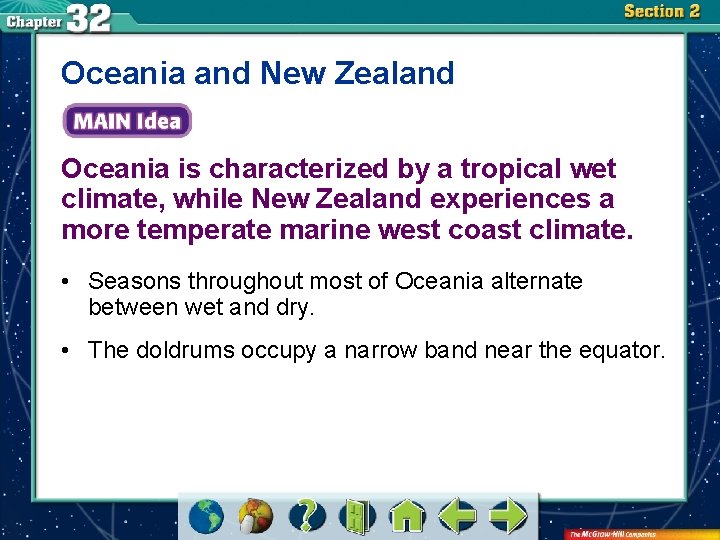 Oceania and New Zealand Oceania is characterized by a tropical wet climate, while New