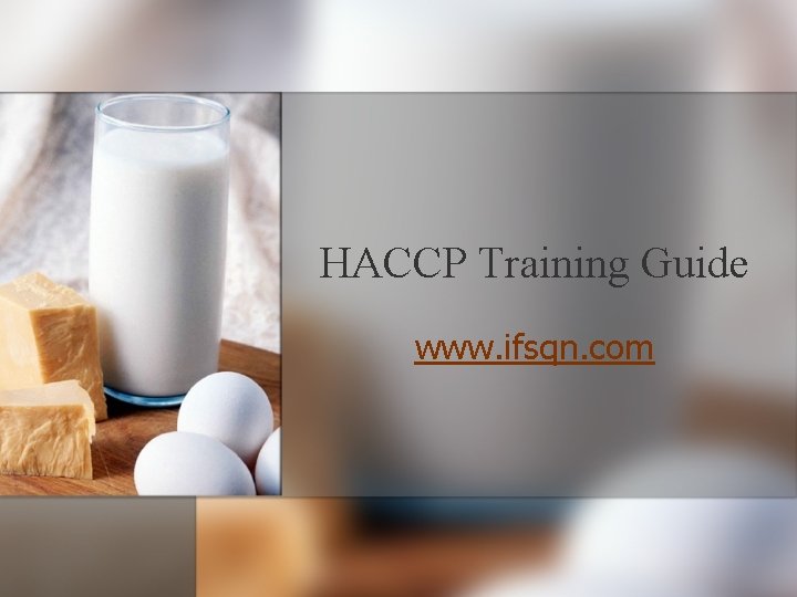 HACCP Training Guide www. ifsqn. com 