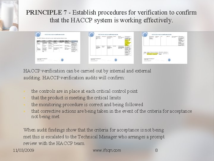 PRINCIPLE 7 - Establish procedures for verification to confirm that the HACCP system is