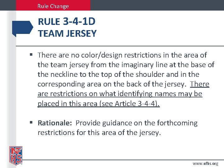 Rule Change RULE 3 -4 -1 D TEAM JERSEY § There are no color/design