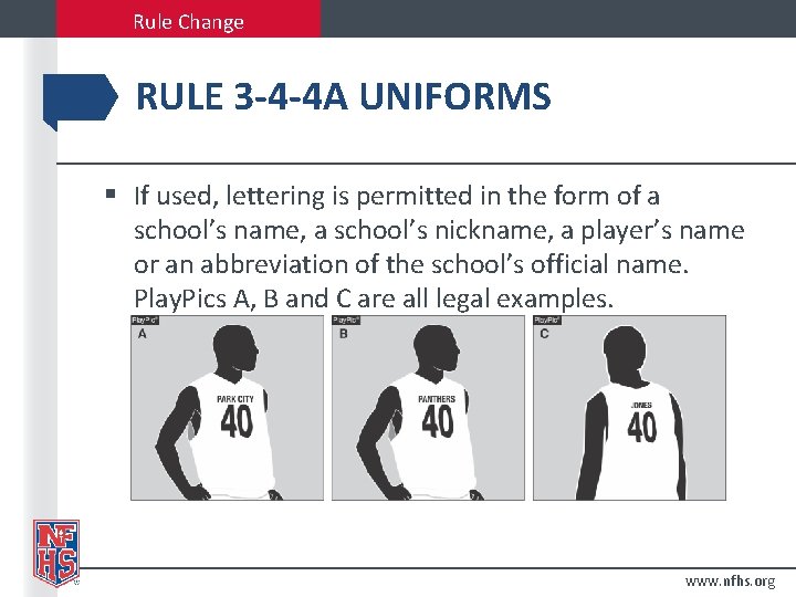 Rule Change RULE 3 -4 -4 A UNIFORMS § If used, lettering is permitted