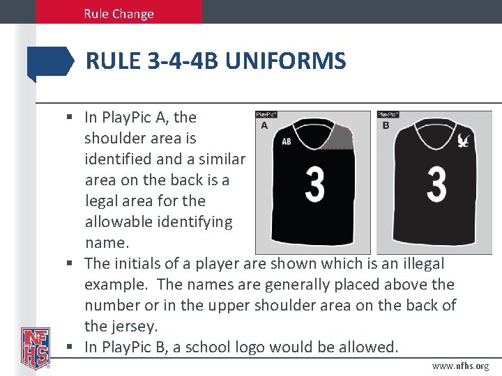 Rule Change RULE 3 -4 -4 B UNIFORMS § In Play. Pic A, the