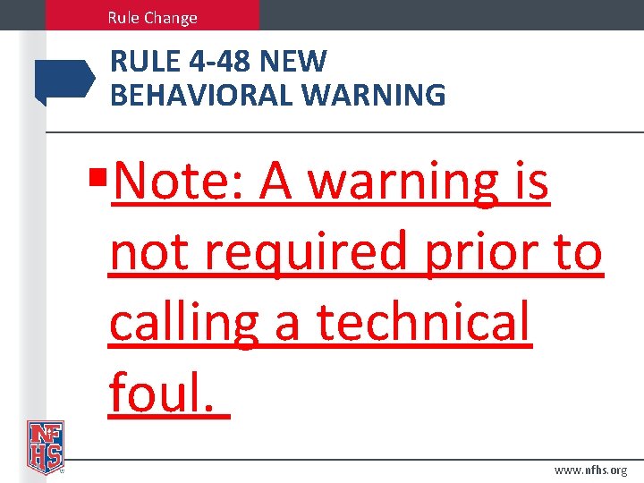 Rule Change RULE 4 -48 NEW BEHAVIORAL WARNING §Note: A warning is not required